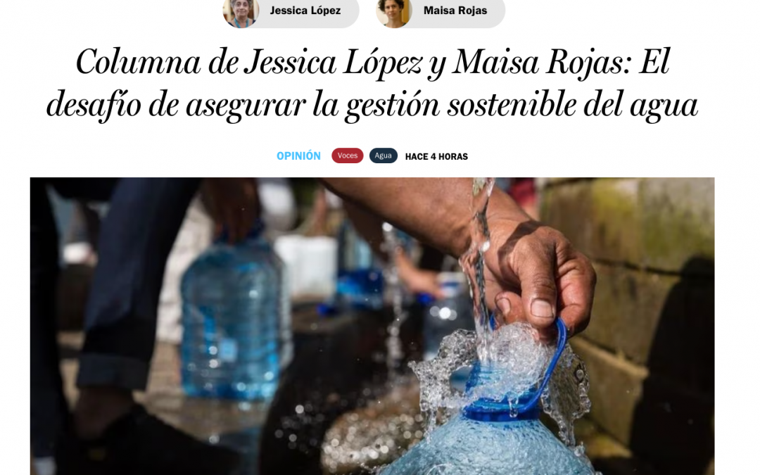 Columna de opinión en La Tercera: El desafío de asegurar la gestión sostenible del agua