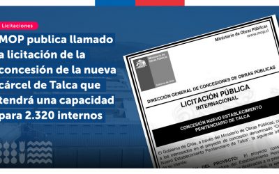 MOP publica llamado a licitación de la concesión de la nueva cárcel de Talca que tendrá una capacidad para 2.320 internos
